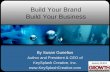 Build Your Brand Build Your Business by Susan Gunelius from the Entrepreneur and UPS Growth 2.0 Conference