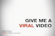 Give Me A Viral Video Womma Presentation - Short Version