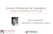 Genius Shortcuts for Speakers