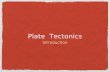 Plate Tectonics: An Introduction