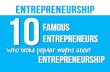 Entrepreneurship and 10 famous entrepreneurs who broke the popular myths about entrepreneurship