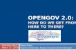 OpenGov v2.0: How do we get from here to there?