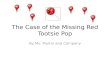 The case of the missing red tootsie pop