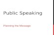 Chapter 11: Public speaking-Planning the message