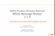 WSO2 Product Release Webinar   Introducing the WSO2 Message Broker