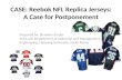 Reebok NFL replica jerseys; a case for postponement (Case Study)