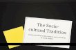The socio cultural tradition