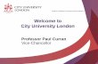 Welcome from Vice-Chacellor Professor Paul Curran - City University London Undergraduate Open Day 29th June 2013