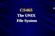 The UNIX File System CS465