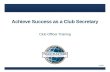 How to suceed as Club Secretary
