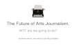 The Future of Arts Journalism