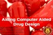 Aiding Computer Aided Drug Design