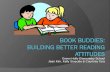 Book Buddies: Building Better Reading Attitudes