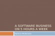 Software Businesses On 5 Hours A Week