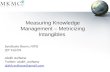 Measuring Knowledge Management - Metricizing Intangibles