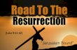 13 Apr 2014: "Road to the Resurrection" (Luke 9:51-62)