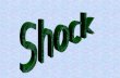 Shock What is Shock ? ? ? Shock is a failure of the ...