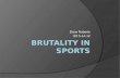 Brutality in Sports