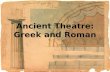 Ancient Theatre: Greek and Roman
