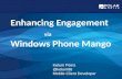 Enhancing Engagement via Windows Phone Mango