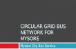 Circular grid bus network for mysore