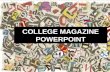 College magazine powerpoint