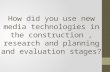 4.How did you use new media technologies in