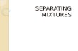 Iccs science6 separatingmixtures 130701082145-phpapp01