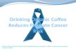 Drinking Organic Coffee Reduces Prostate Cancer Risk