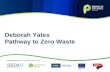Introduction to Pathway to Zero Waste - Deborah Yates