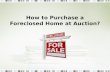 How to purchase a foreclosed home at auction?