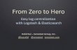 From zero to hero - Easy log centralization with Logstash and Elasticsearch