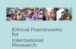 Ethical Frameworks for International Research