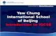 Yew Chung International School of Beijing IGCSE Introduction