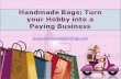 Handmade Bags: Turn your Hobby into a Paying Business