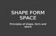 Shape form space
