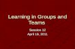 Learning in groups and teams class 12, april 19, 2011