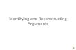 Identify and Reconstruct Arguments
