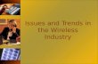 Issues And Trends In Wireless Industry