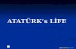Ataturkun hayati Nasıl Geçti