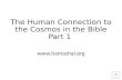 Bible Facts - The Human Connection to the Cosmos Part 1