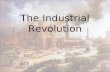 The Industrial Revolution Notes Revised