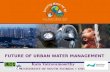 Future of urban water management by kala vairavamoorthy