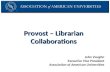 What Provosts Want Librarians to Know, John Vaughn, AAU