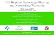 ICS Regional Knowledge Sharing and Networking Workshop, 18-20 August 2014; Programme Overview from the Organisers