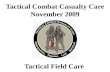 Tactical Combat Casualty Care November 2009