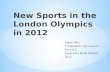 New Sports in the London Olympics in 2012