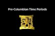 Pre-Columbian Time Periods