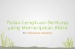 Pulau Lengkuas Belitung yang Memanjakan Mata