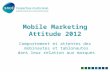 Mobile marketing attitude 2012